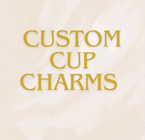 Custom Cup Charm