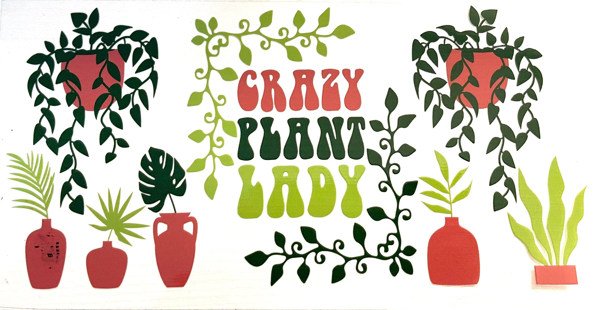 #320 Crazy Plant Lady UVDTF Tumbler Wrap