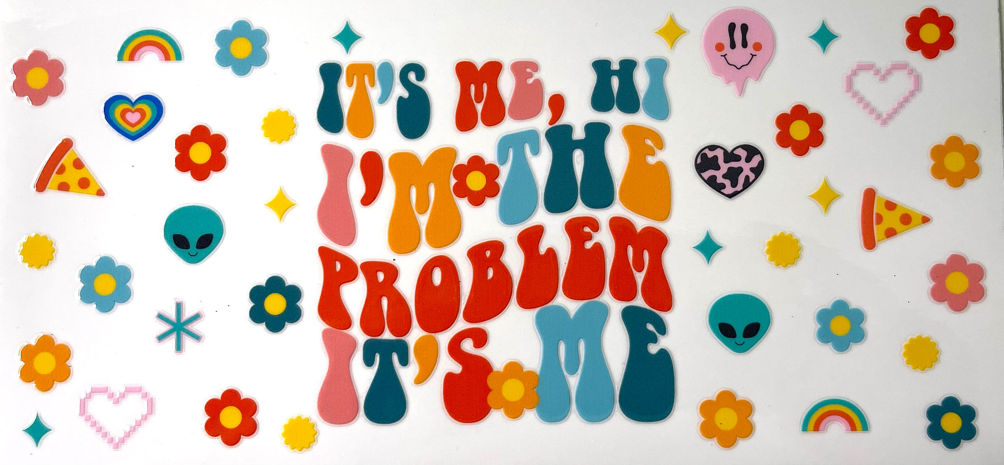 #333 It’s Me I’m The Problem UVDTF Tumbler Wrap