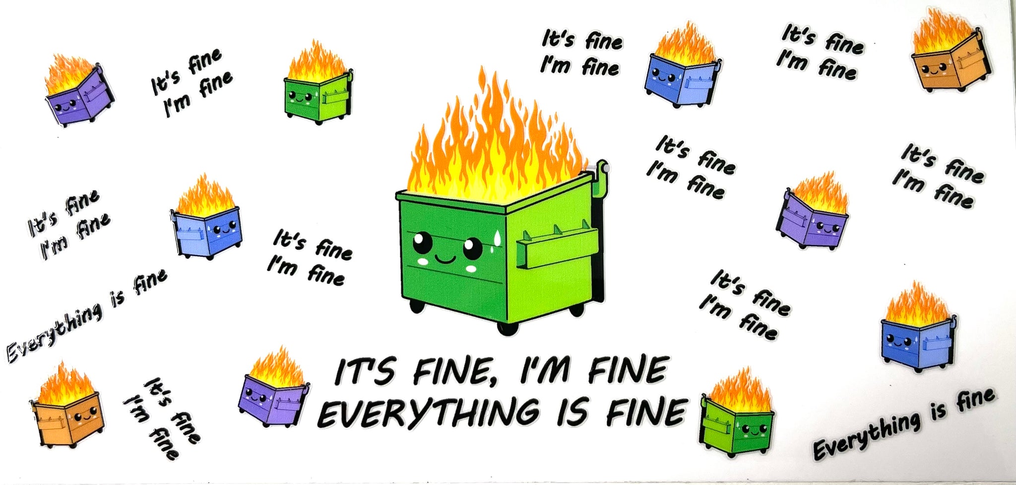 #334  It’s Fine Everything Is Fine UVDTF Tumbler Wrap